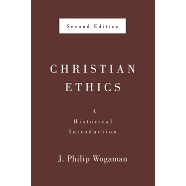 Christian Ethics, Second Edition: A Historical Introduction
