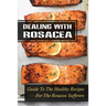 Dealing With Rosacea: Guide To The Healthy Recipes For The Rosacea Sufferers: Rosacea Carnivore Diet