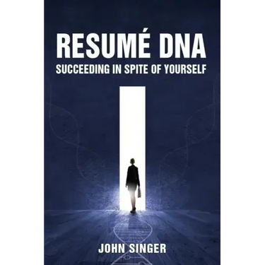 Resume DNA: Succeeding in Spite of Yourself