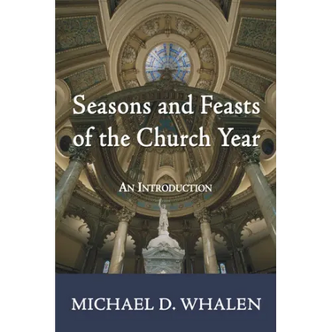 Seasons and Feasts of the Church Year