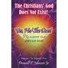 The Christians' God Does Not Exist! Yes, He/She Does!: It Is matter that does not exist!