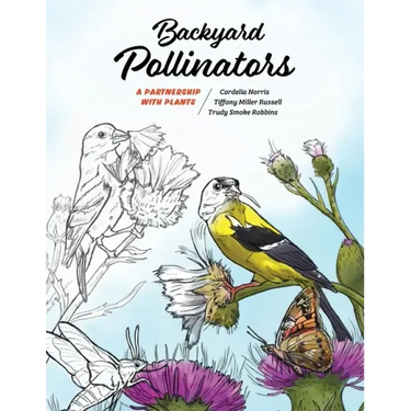 Backyard Pollinators: A Partnership with Plants