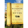 The Wisdom of the Myths: How Greek Mythology Can Change Your Life