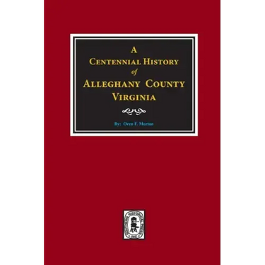 A Centennial History of Alleghany County, Virginia