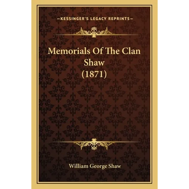 Memorials Of The Clan Shaw (1871)