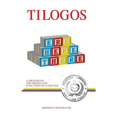 Tilogos: A Treatise on the Origins and Evolution of Language