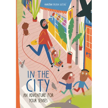 In the City: An Adventure for Your Senses