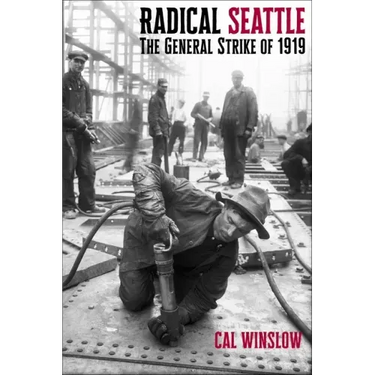 Radical Seattle: The General Strike of 1919