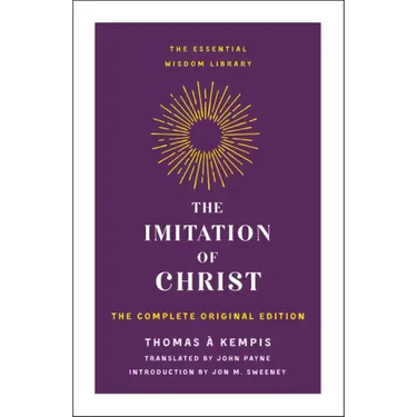 The Imitation of Christ: The Complete Original Edition