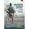 Wagner Group: Private Military Company: Establishment, Profile and Operations 2013-2023 Volume 2