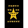 Proud to be born in august: Birthday in august