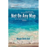 Not On Any Map: One Virgin Island, Two Catastrophic Hurricanes, and the True Meaning of Paradise