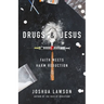 Drugs & Jesus: Faith Meets Harm Reduction