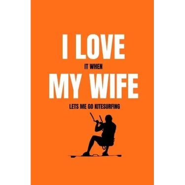 I love it when my wife lets me go kitesurfing