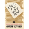 Notes for Next Time: Surviving Tyranny, Redeeming America