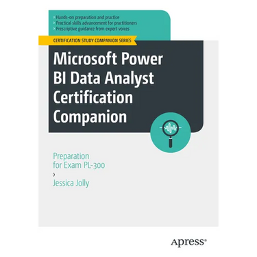Microsoft Power Bi Data Analyst Certification Companion: Preparation for Exam Pl-300