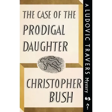 The Case of the Prodigal Daughter: A Ludovic Travers Mystery
