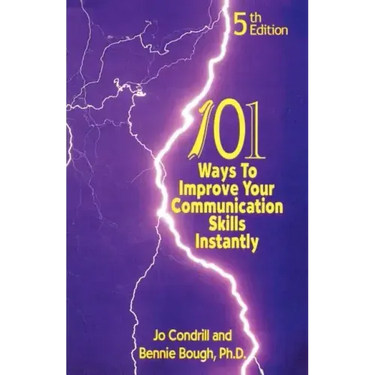 101 Ways to Improve Your Communication Skills Instantly, 5th Edition