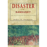 Disaster on the Sandusky: The Life of Colonel William Crawford