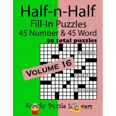 Half-n-Half Fill-In Puzzles, Volume 16: 45 Number and 45 Word (90 Total Puzzles)