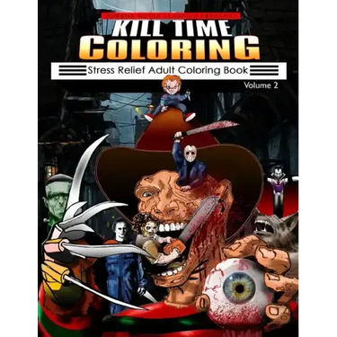Kill Time Coloring Volume 2: Stress Relief Adult Coloring Book