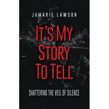 It's My Story to Tell: Shattering the Veil of Silence