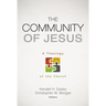 The Community of Jesus: A Theology of the Church