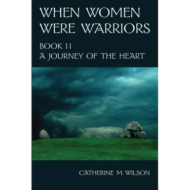 When Women Were Warriors Book II