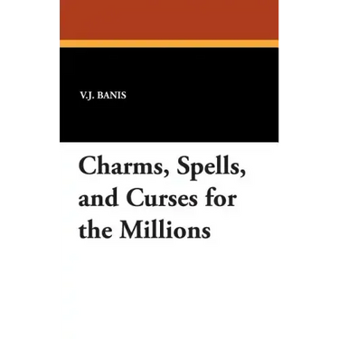 Charms, Spells, and Curses for the Millions