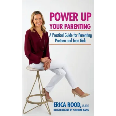 Power Up Your Parenting: A Practical Guide for Parenting Preteen and Teen Girls