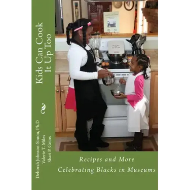 Kids Can Cook it Up Too: Celebrating Blacks in Museums
