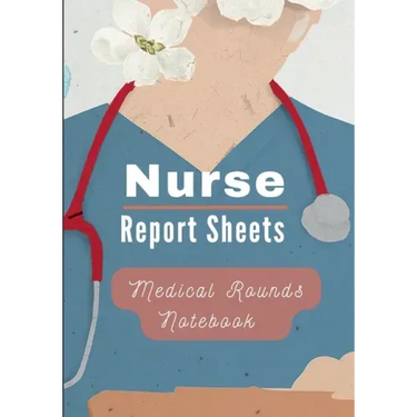 Medical Rounds Notebook with Nurse Report Sheets