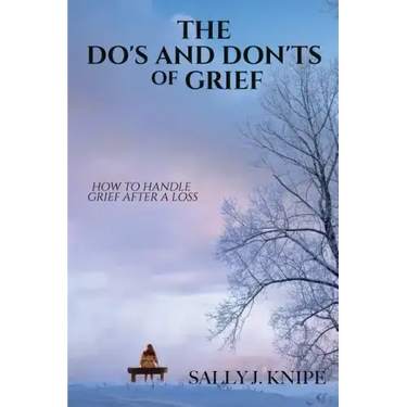 The Do's and Don'ts of Grief