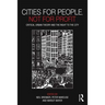 Cities for People, Not for Profit: Critical Urban Theory and the Right to the City