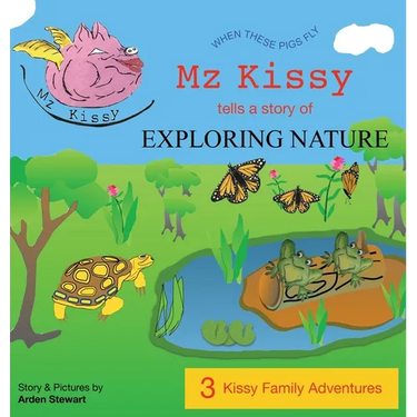 Mz Kissy Tells a Story of Exploring Nature