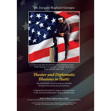 Theater and Diplomatic Illusions in Haiti: the United States of North America and Haiti Facing the Pact of San Jose of Costa Rica.: A Registered Lette