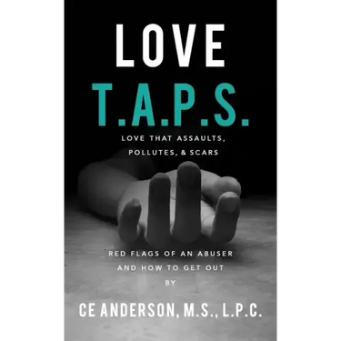 Love TAPS: Red Flags of An Abuser and How To Get Out