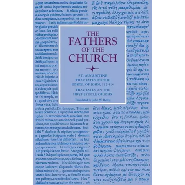 Tractates on the Gospel of John, 112-124; Tractates on the First Epistle of John