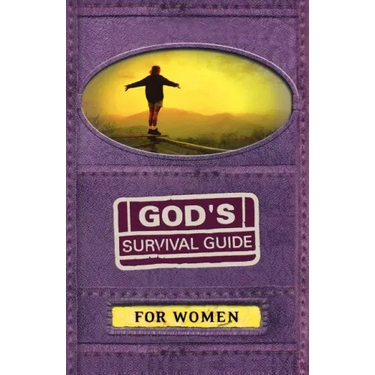 God's Survival Guide for Women: A Handbook for Crisis Times in Your Life