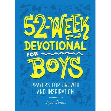 52-Week Devotional for Boys: Prayers for Growth and Inspiration