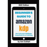 Beginner's Guide To Amazon KDP 2022 Edition