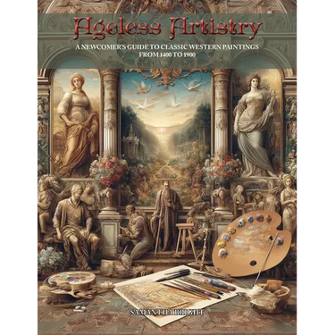 Ageless Artistry: A Newcomer's Guide to Classic Western Paintings from 1400 to 1900