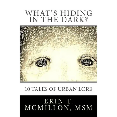 What's Hiding in the Dark?: Tales of Urban Lore