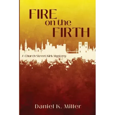 Fire on the Firth: A Church Street Kirk Mystery
