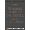 The Strange Case of Dr. Jekyll and Mr. Hyde