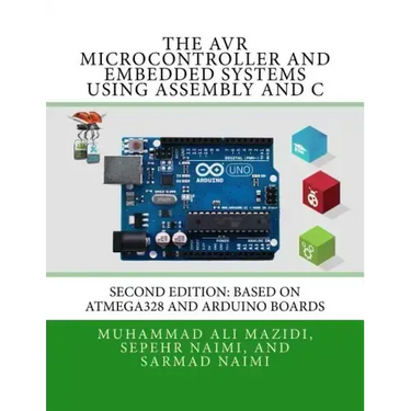 The AVR Microcontroller and Embedded Systems Using Assembly and C: Using Arduino Uno and Atmel Studio