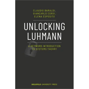 Unlocking Luhmann: A Keyword Introduction to Systems Theory