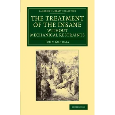 The Treatment of the Insane Without Mechanical Restraints