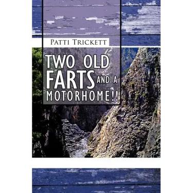 Two Old Farts and a Motorhome!!