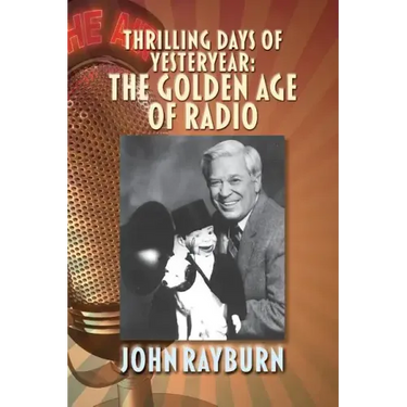 Thrilling Days of Yesteryear: The Golden Age of Radio